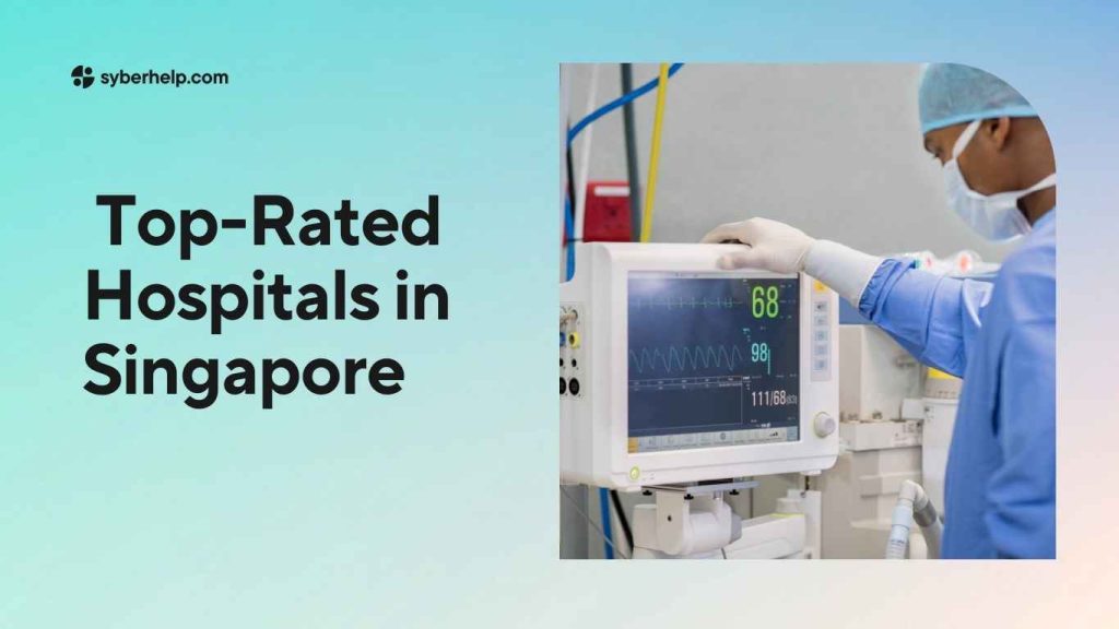 Top-Rated Hospitals in Singapore